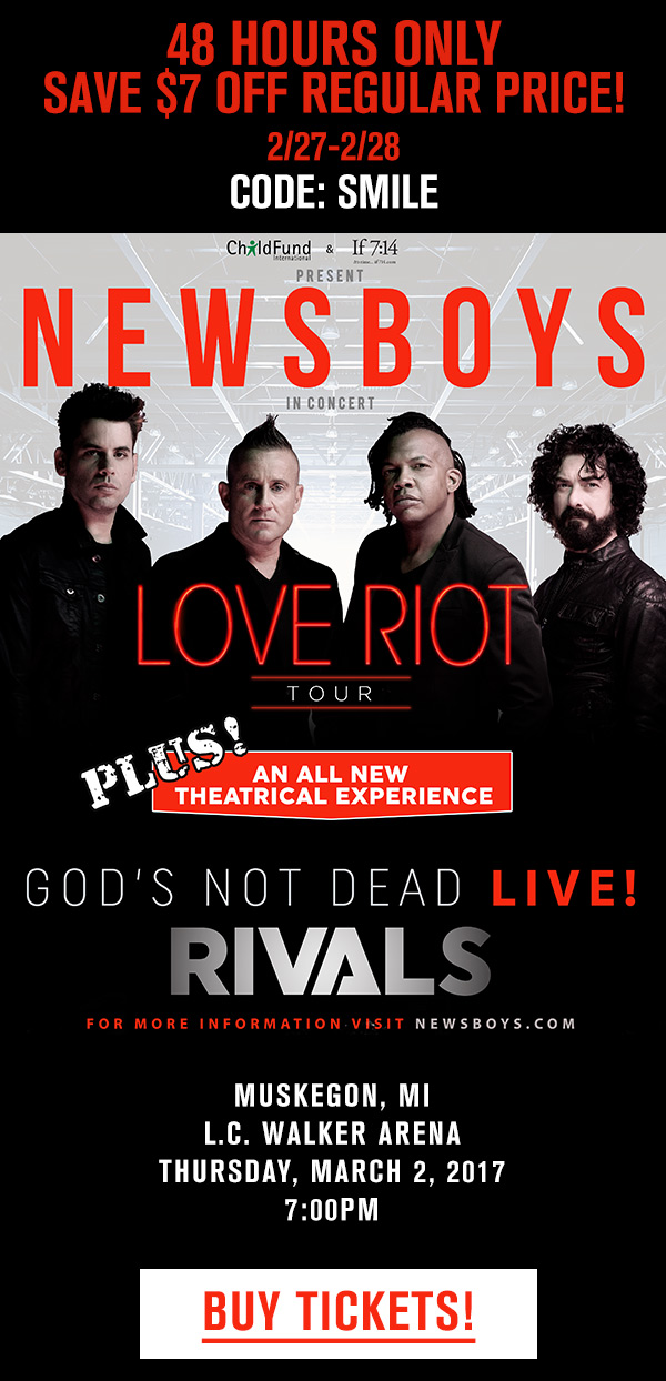 Newsboys! Love Riot Tour! God's Not Dead Live! BUY TICKETS!